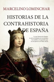 Historias de la contrahistoria de España, Marcelino Lominchar - SEKOTIA