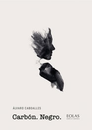 Carbón. Negro, Álvaro Caboalles - EOLAS