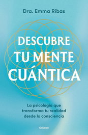 GRIJALBO, Descubre tu mente cuántica, Emma Ribas - GRIJALBO