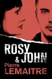 Rosy & John, Pierre Lemaitre - BROMERA EDICIONS