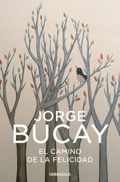 DEBOLSILLO, El camino de la felicidad, Jorge Bucay