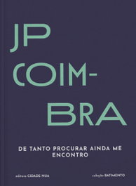 De tanto procurar ainda me encontro, J.P. Coimbra - EDITORA CIDADE NUA