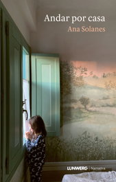 Andar por casa, Ana Solanes - LUNWERG EDITORES