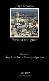 Persona non grata, Jorge Edwards - CATEDRA