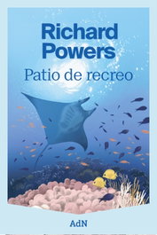 PATIO DE RECREO, Richard Powers - ALIANZA