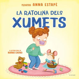 B DE BLOK, La ratolina dels xumets - Anna Estapé