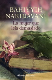La mujer que leía demasiado, Bahiyyih Nakhjavani - ALIANZA