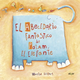 El abecedario fantástico de Patam el elefante, Montserrat Gisbert Navarro - ALGAR EDITORIAL