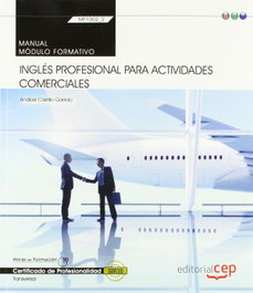 CEP EDITORIAL, Manual. Inglés profesional para Actividades comerciales (MF1002_2: Transversal). Certificados de profesionalidad - Carrillo Garrido, Anabel