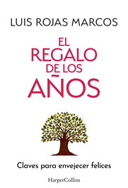 El regalo de los años, Luis Rojas Marcos - HARPER COLLINS IBERICA