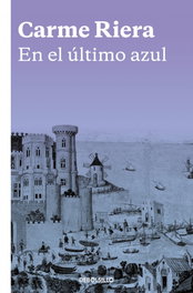 En el último azul, Carme Riera - DEBOLSILLO