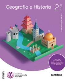 SANTILLANA 2ESO GEOGRAFIA E HISTORIA MADRID CONSTRUYENDO MUNDOS
