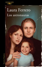Los astronautas, Laura Ferrero - Alfaguara