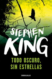 Todo oscuro sin estrellas, Stephen King - Penguin Random House Grupo Editorial, S.A.U. 