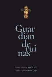 Guardián de ruinas, Luis Mateo Díez - EOLAS