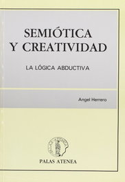 ATENEA, Semiótica y creatividad: la lógica abductiva - Angel Herrero
