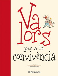PARRAMON (CATALAN) Valors per a la convivéncia, Esteve Pujol I Pons - PARRAMON (CATALAN)
