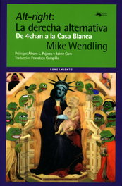 Alt-right: La derecha alternativa, Mike Wendling - ANTONIO MACHADO EDITORIAL
