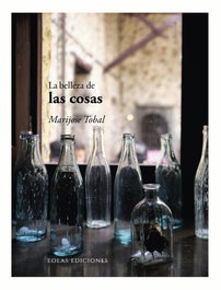 La belleza de las cosas, Marijose Tobal - EOLAS