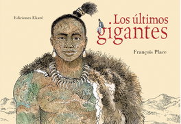 EKARE EUROPA, LOS ULTIMOS GIGANTES, François Place - Álbumes Ilustrados
