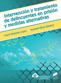 Intervención y tratamiento de delincuentes en prisión y medidas alternativas, Laura Negredo López; Meritxell Pérez Ramírez - SINTESIS EDITORIAL