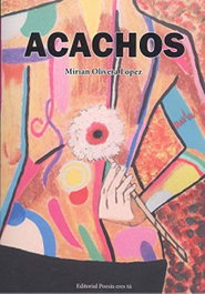 EDITORIAL POESIA ERES TU, ACACHOS, Mirian Olivera - EDITORIAL POESIA ERES TU