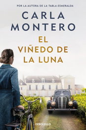 DEBOLSILLO, El viñedo de la luna, Carla Montero - DEBOLSILLO