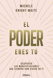 El poder eres tú, Michele Knight-Waite - KITAERU LIBROS