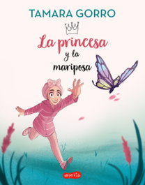 La princesa y la mariposa, Tamara Gorro - HARPER COLLINS IBERICA