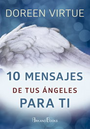 ARKANO BOOKS, 10 MENSAJES DE TUS ÁNGELES PARA TI, Doreen Virtue