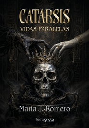 Catarsis:vidas paralelas, Maria J. Romero - TERRA IGNOTA