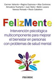 FelizMente. Intervención psicológica multicomponente para mejorar el bienestar en personas con problemas de salud mental, Carmen Valiente - PIRAMIDE