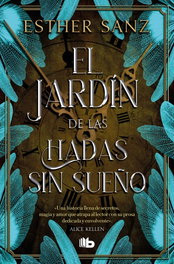 El jardín de las hadas sin sueño (El bosque 2), Esther Sanz - B DE BOLSILLO