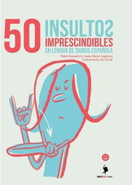 COMPAÑIA DANZA MOBILE, 50 insultos imprescindibles en lengua de signos española, Pablo Navarro - null
