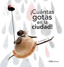 ¡Cuantas gotas en la ciudad!, Eva Montanari - OQO