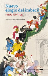 Nuevo elogio del imbécil, Pino Aprile - GATOPARDO EDICIONES