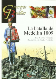Batalla De Medellin 1809- Guer. Y Bat. 74, José A. López Fernández - ALMENA