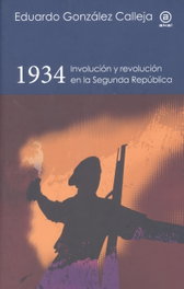 1934. Involución y revolución en la Segunda República, Eduardo González Calleja - AKAL