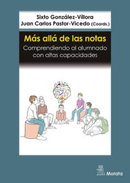 Más allá de las notas. Comprendiendo al alumnado con altas capacidades, Sixto González-Víllora - MORATA EDITORIAL