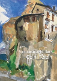 Una casa al Pallars, Colm Tóibín - Edicions Salòria