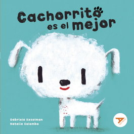 EDELVIVES, Cachorrito es el mejor - Gabriela Keselman