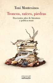 Troncos, raíces, piedras, EDICIONES DEL SUBSUELO - EDICIONES DEL SUBSUELO