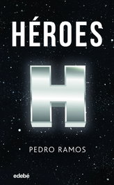 HÉROES, Pedro Ángel Ramos García - EDEBE