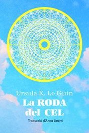 La roda del cel, Ursula Le Guin - Duna Llibres