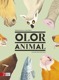 ZAHORI DE IDEAS, OLOR ANIMAL, Emmanuelle Figueras; Claire Gastold - ZAHORI DE IDEAS