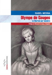 IZANA EDITORES, Olympe de gouges. La libertad por bandera, Isabel Medina - L'Harmattan