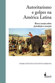 Autoritarismo e golpes na América Latina, Pedro Serrano - ALAMEDA