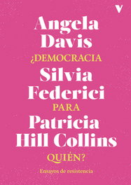 ¿Democracia para quién?, Angela Davis, Patricia Hill Collins, Silvia Federici - VERSO LIBROS