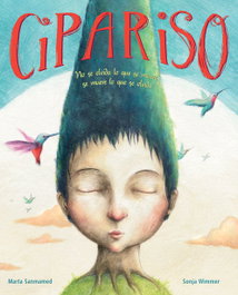 Cipariso: no se olvida lo que se muere, se muere lo que se olvida, Marta Sanmamed/Sonja Wimmer - CUENTO DE LUZ