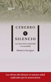 Cerebro y silencio, Michel Le Van Quyen - PLATAFORMA EDITORIAL